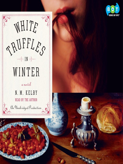 Title details for White Truffles in Winter by N. M. Kelby - Available
